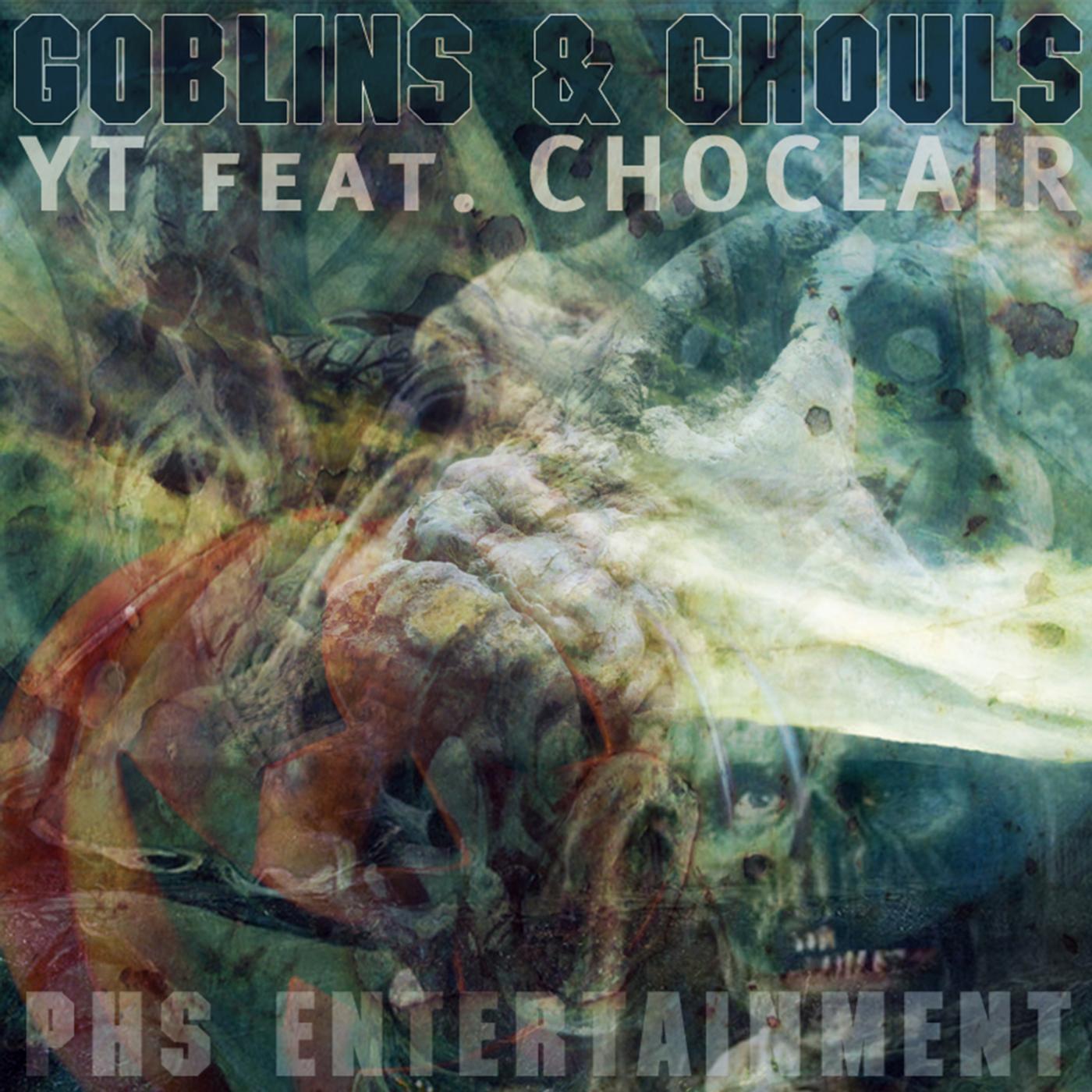 YT - Goblins & Ghouls (feat. Choclair)