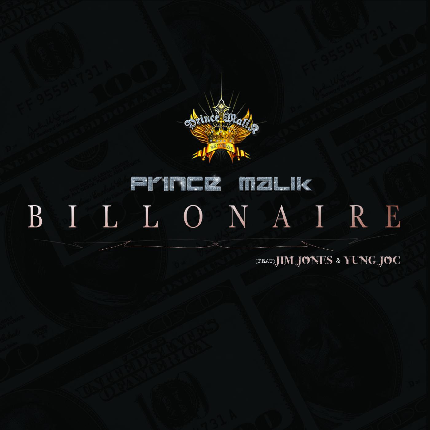 Prince Malik - Billionaire (Malik, Malik) [feat. Jim Jones and Yung Joc]