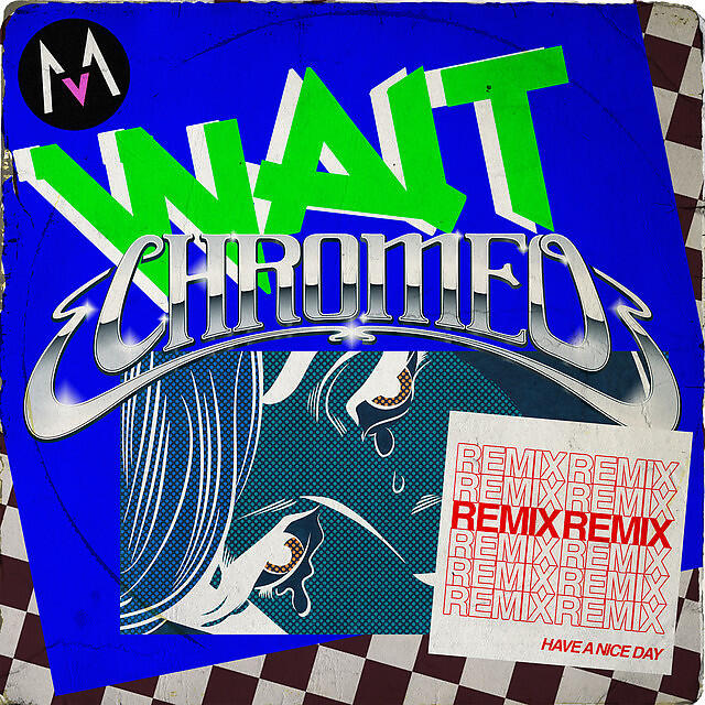 Постер альбома Wait (Chromeo Remix)