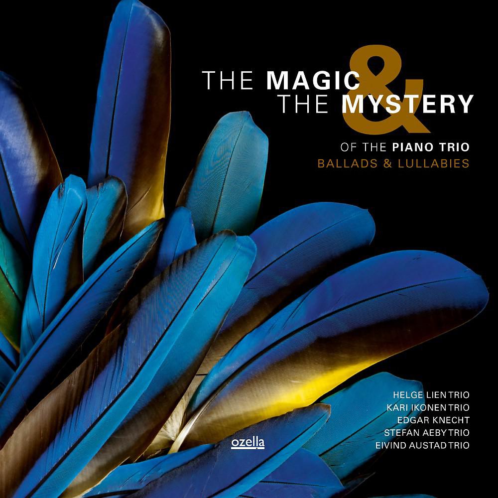 Постер альбома The Magic & the Mystery of the Piano Trio: Ballads & Lullabies