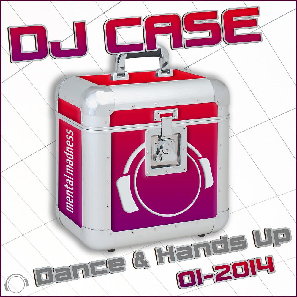Постер альбома DJ Case Dance & Hands up 01-2014