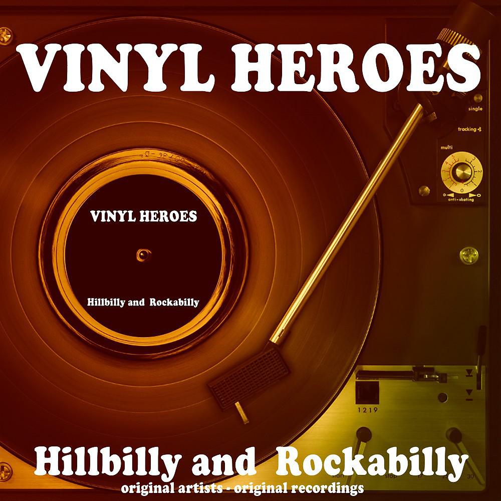 Постер альбома Vinyl Heroes: Hillbilly and Rockabilly