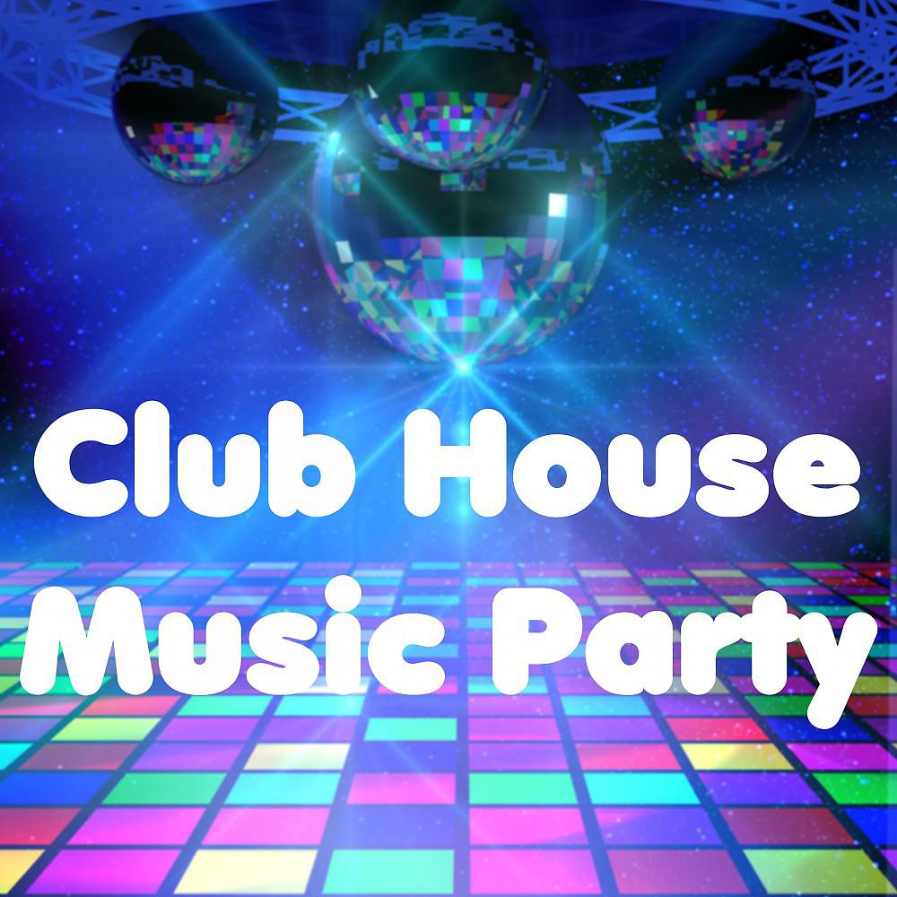Постер альбома Club House Music Party
