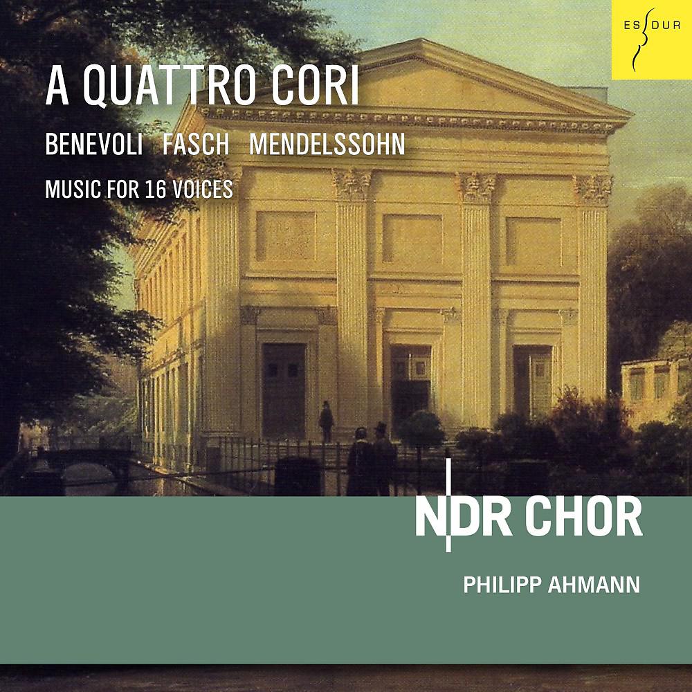 Постер альбома A Quattro Cori (16-Stimmige Werke für vier Chöre von Fasch, Benevoli und Mendelssohn)