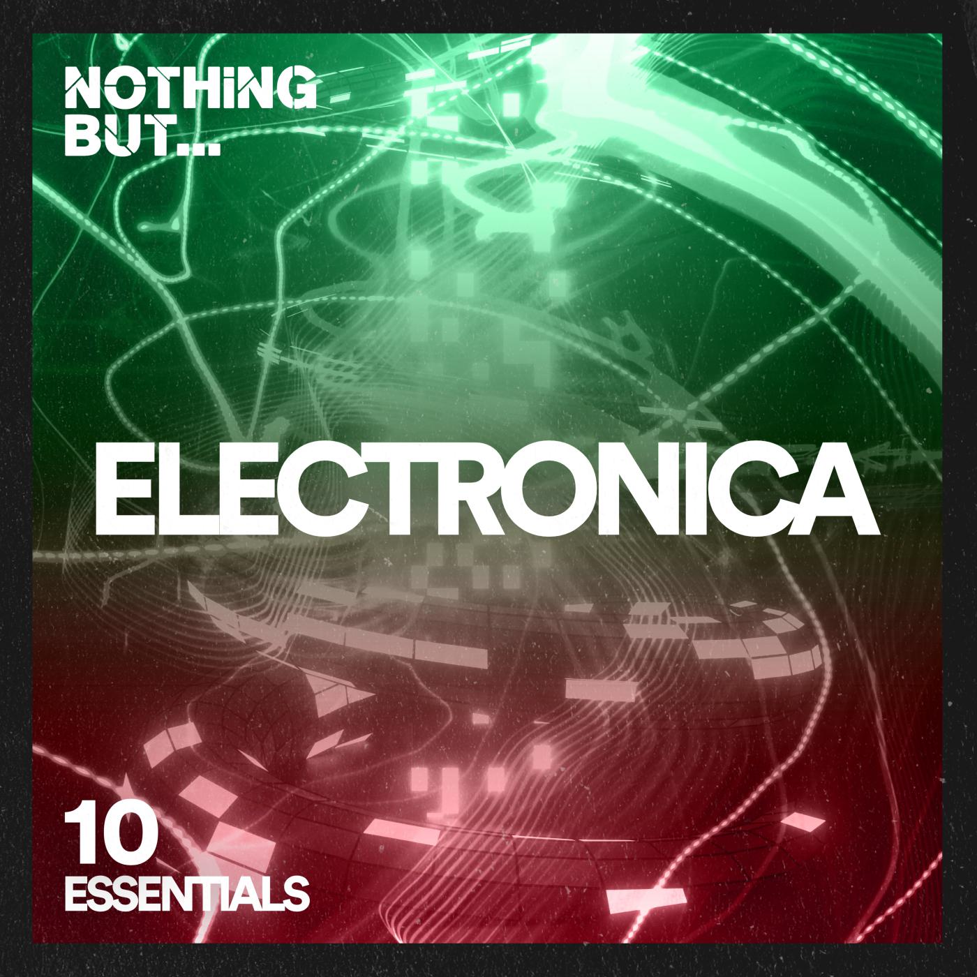 Постер альбома Nothing But... Electronica Essentials, Vol. 10