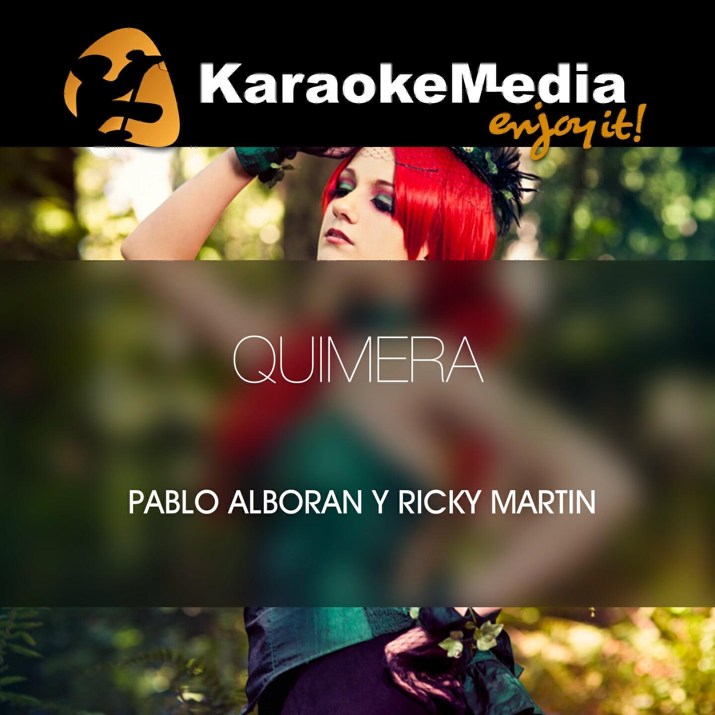 Karaokemedia - Quimera(Karaoke Version) [In The Style Of Pablo Alboran Y Ricky Martin]