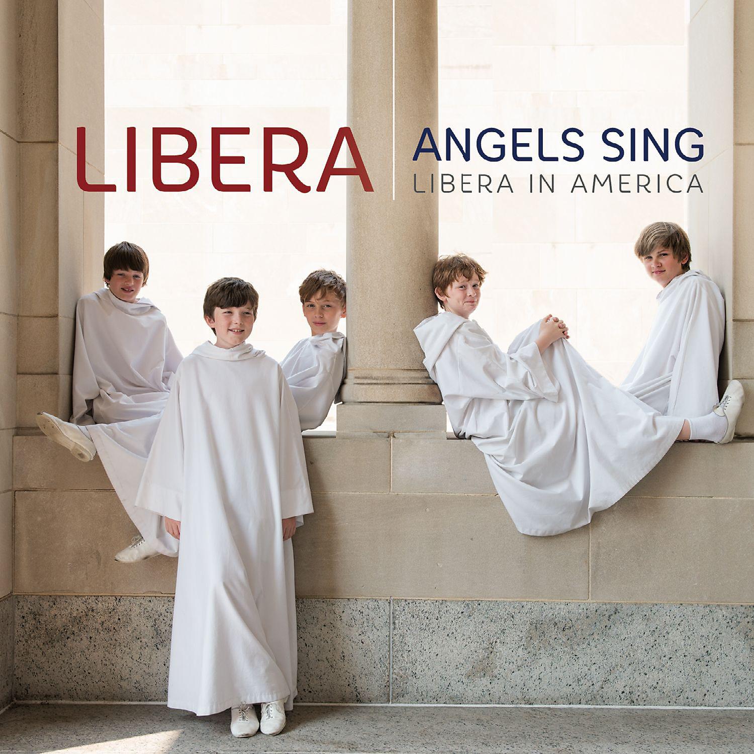 Постер альбома Angels Sing - Libera in America