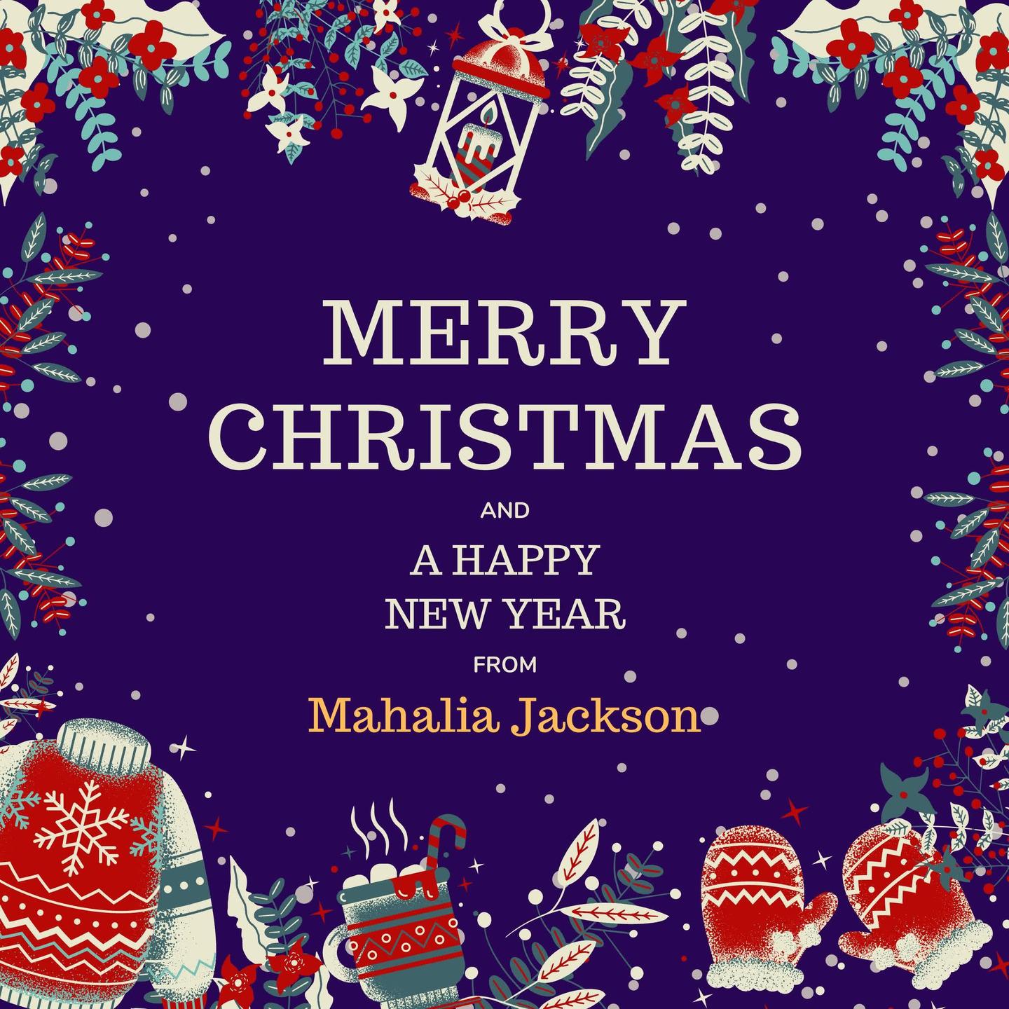 Постер альбома Merry Christmas and A Happy New Year from Mahalia Jackson