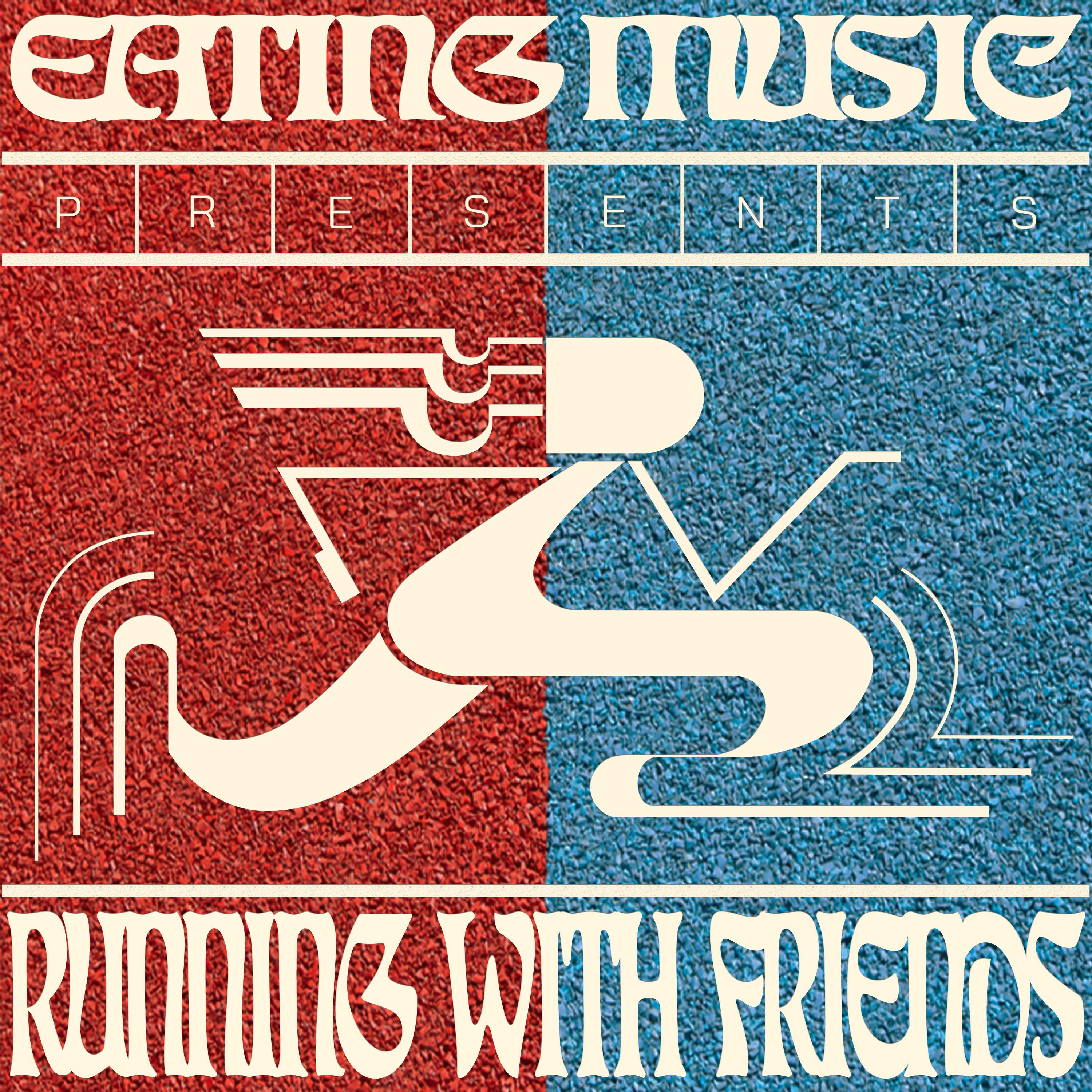 Постер альбома Eating Music presents Running with Friends