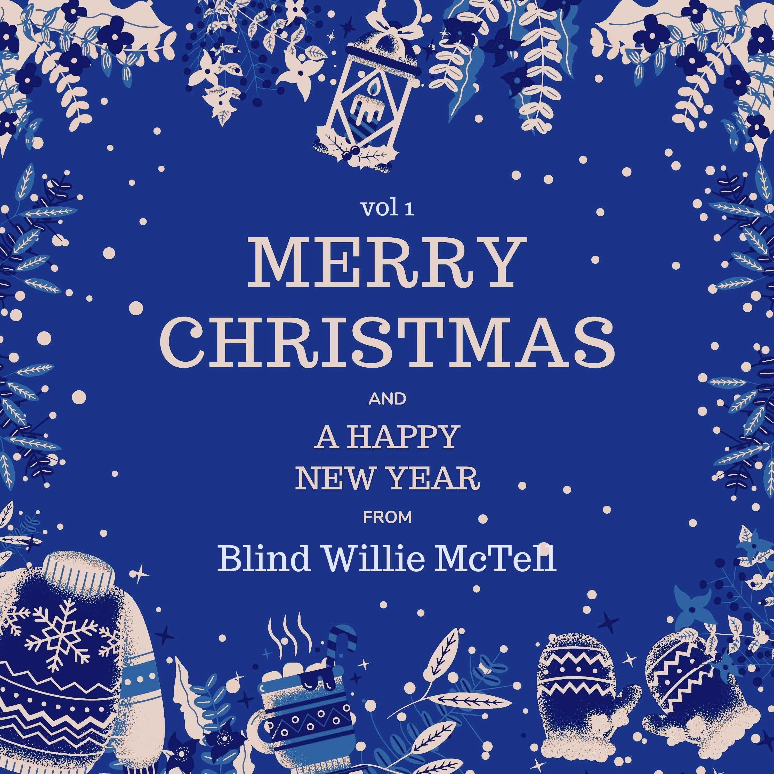 Постер альбома Merry Christmas and A Happy New Year from Blind Willie McTell, Vol. 1