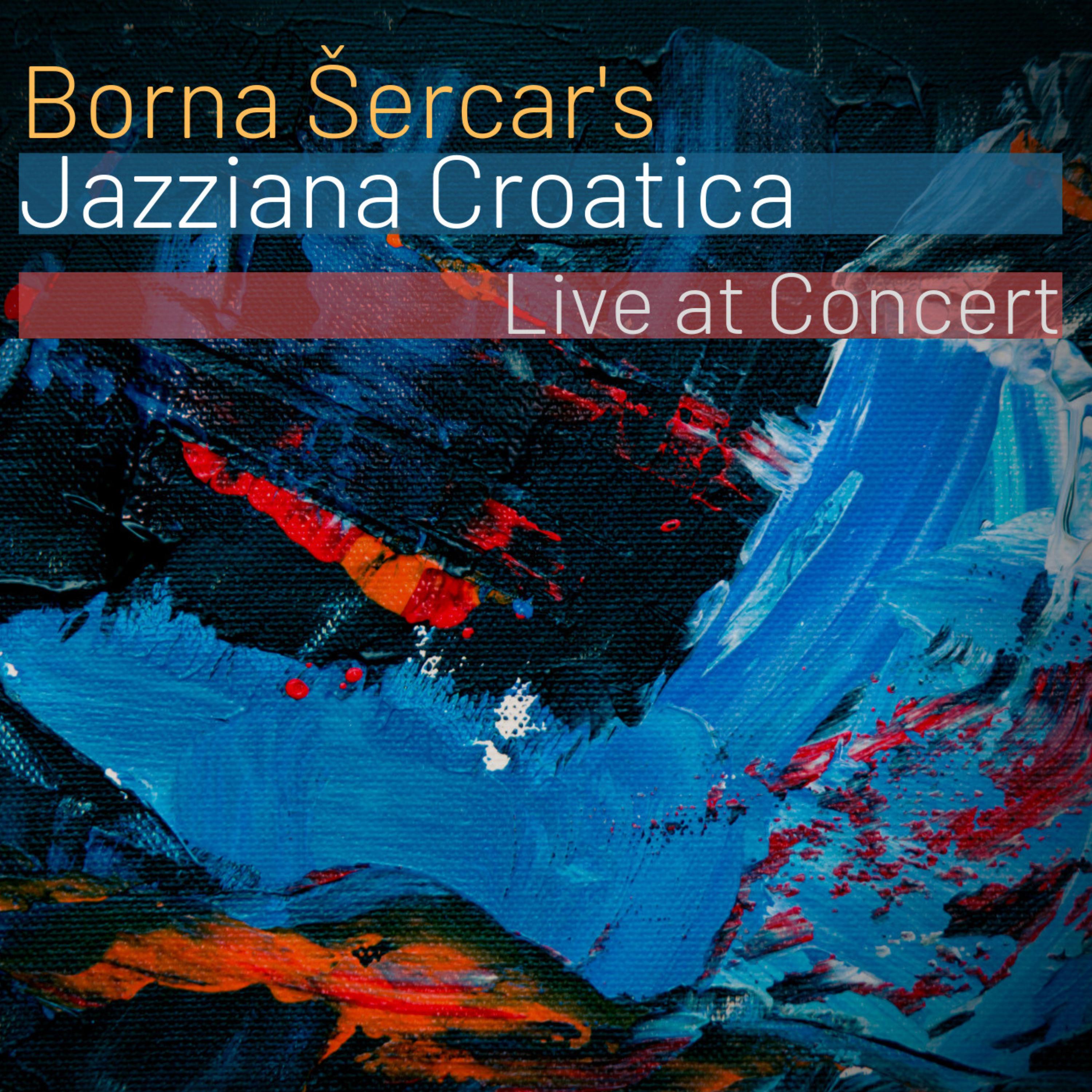 Постер альбома Borna Šercar's Jazziana Croatica