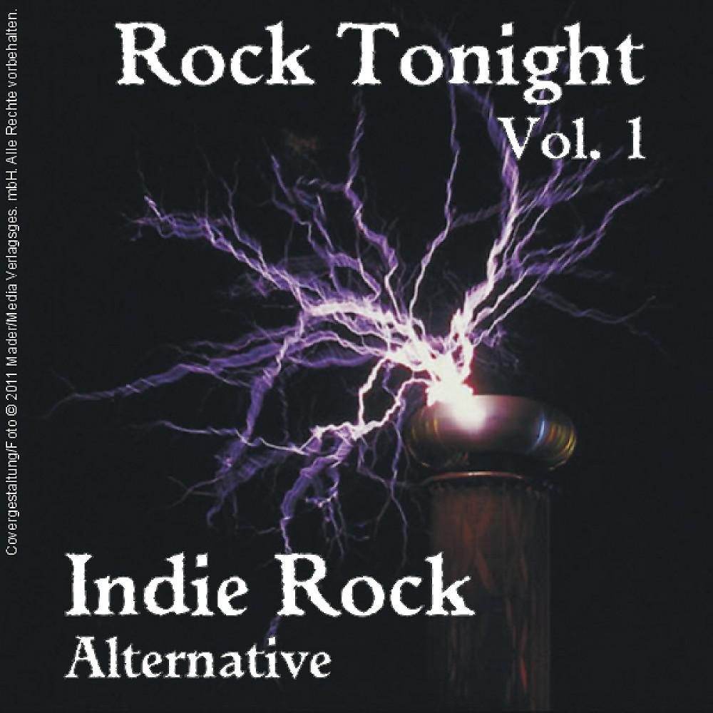 Постер альбома Rock Tonight Indie Rock Alternative, Vol. 1