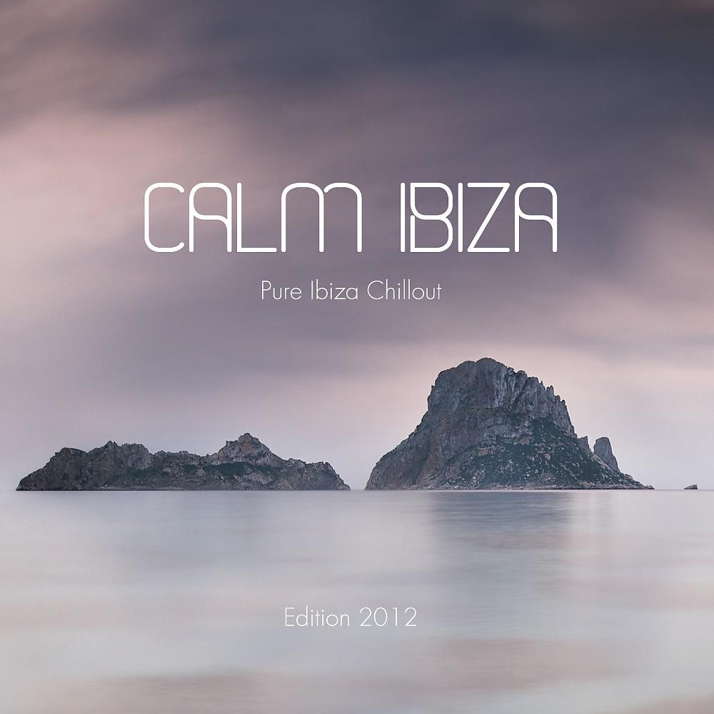 Постер альбома Calm Ibiza - Edition 2012 (Pure Ibiza Chillout)