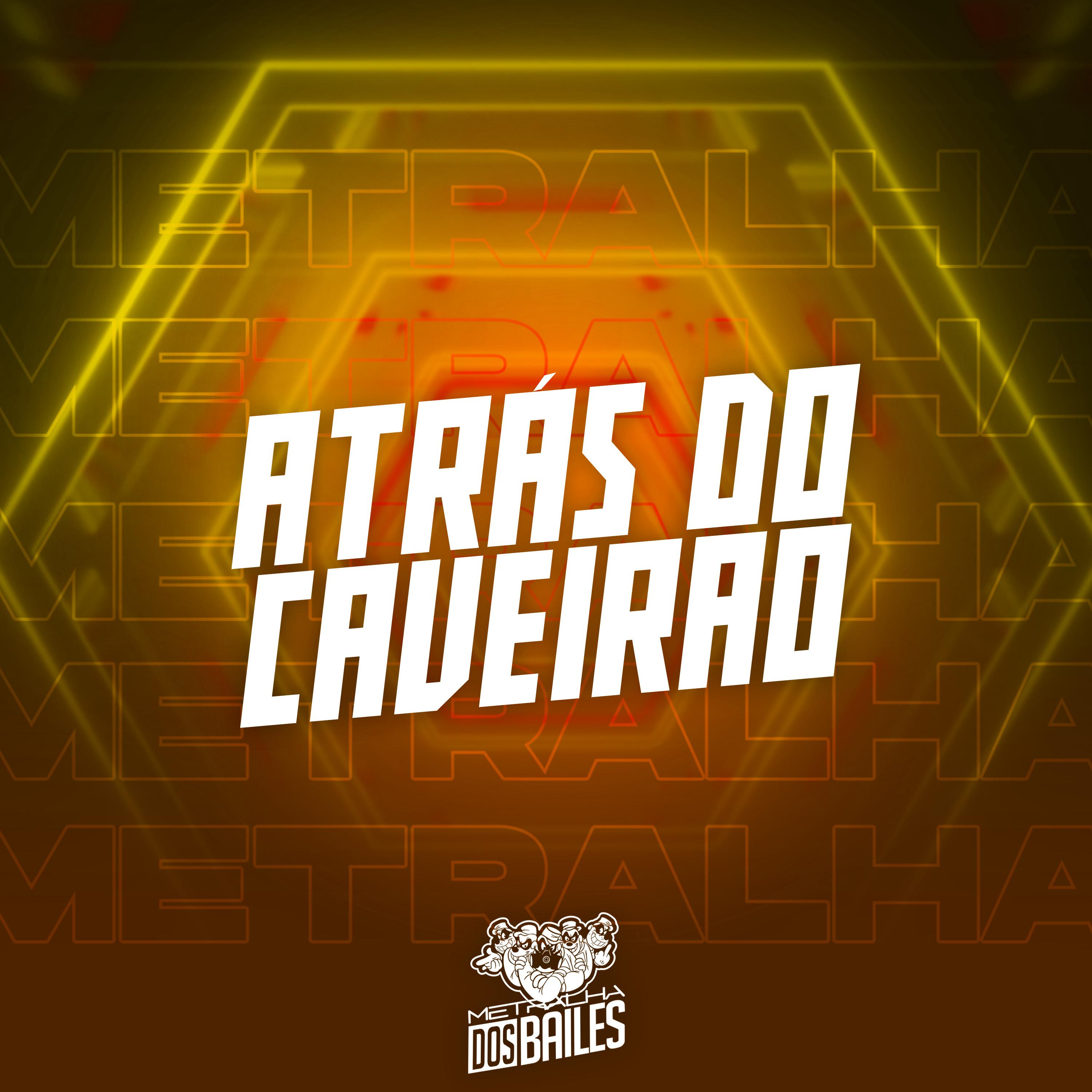 Постер альбома Atrás do Caveirão