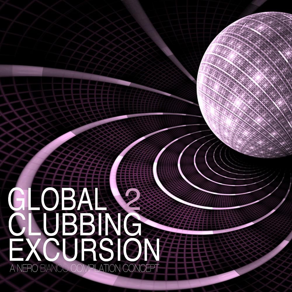 Постер альбома Global Clubbing Excursion 2
