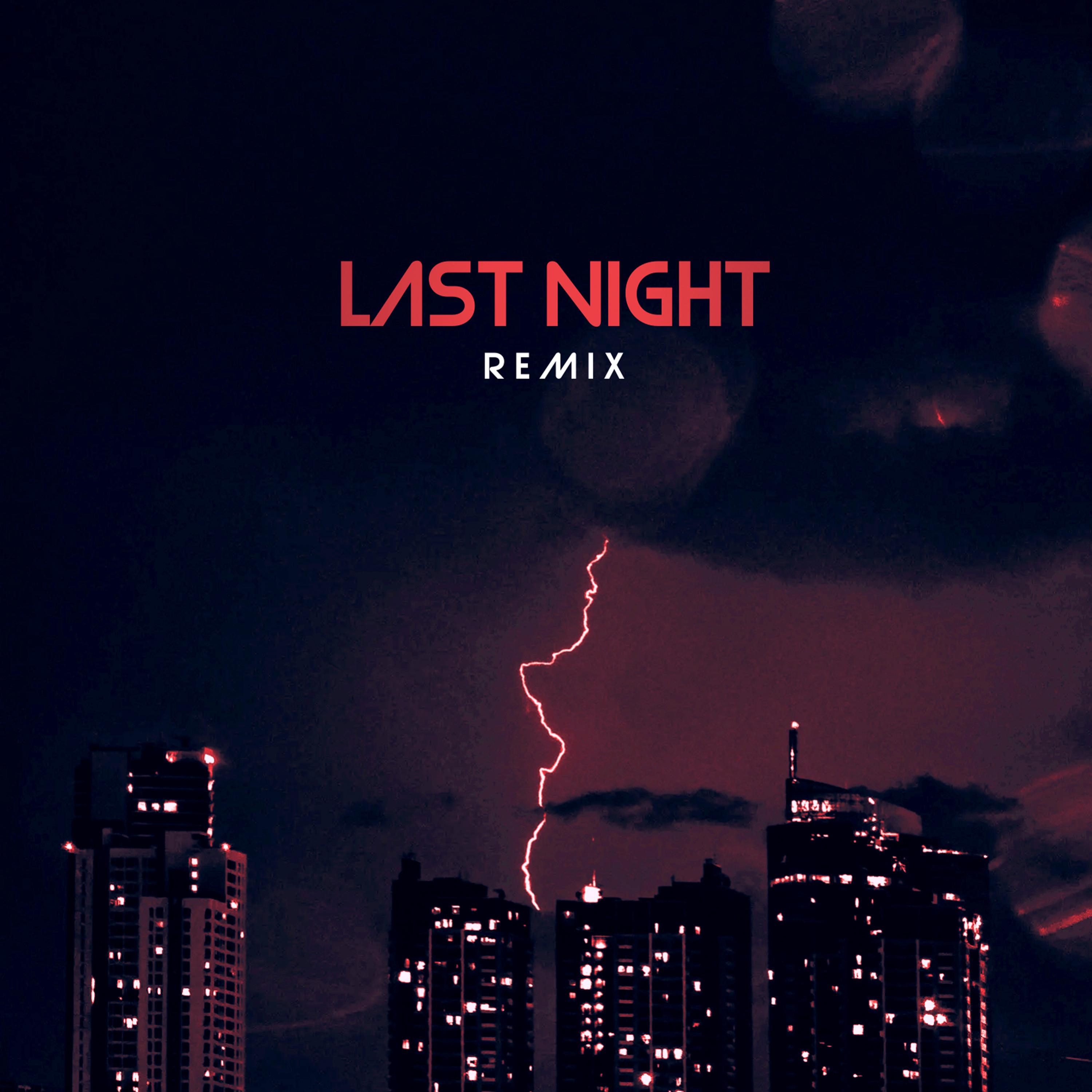 Постер альбома Last Night (Remix)