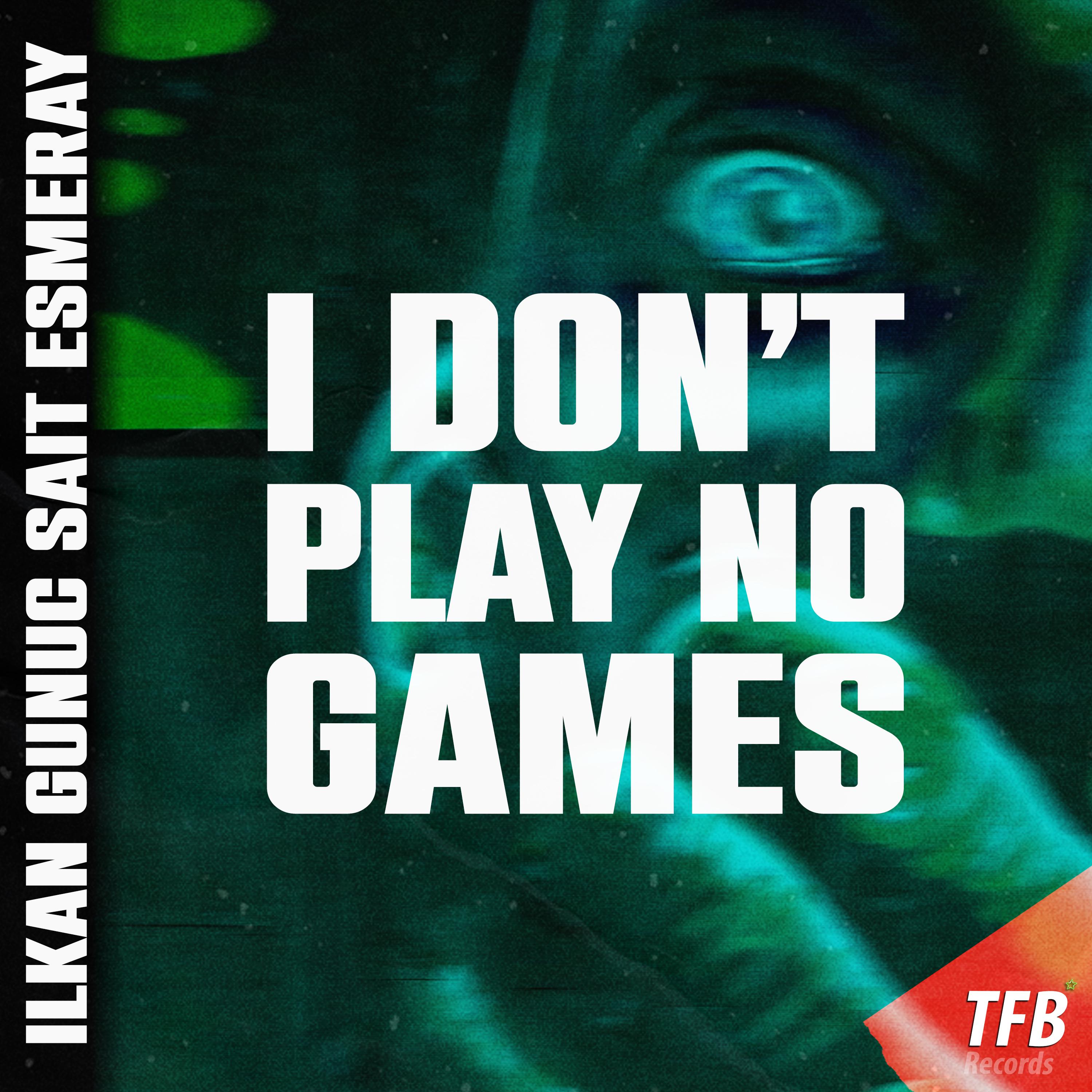 Постер альбома I Don't Play No Games