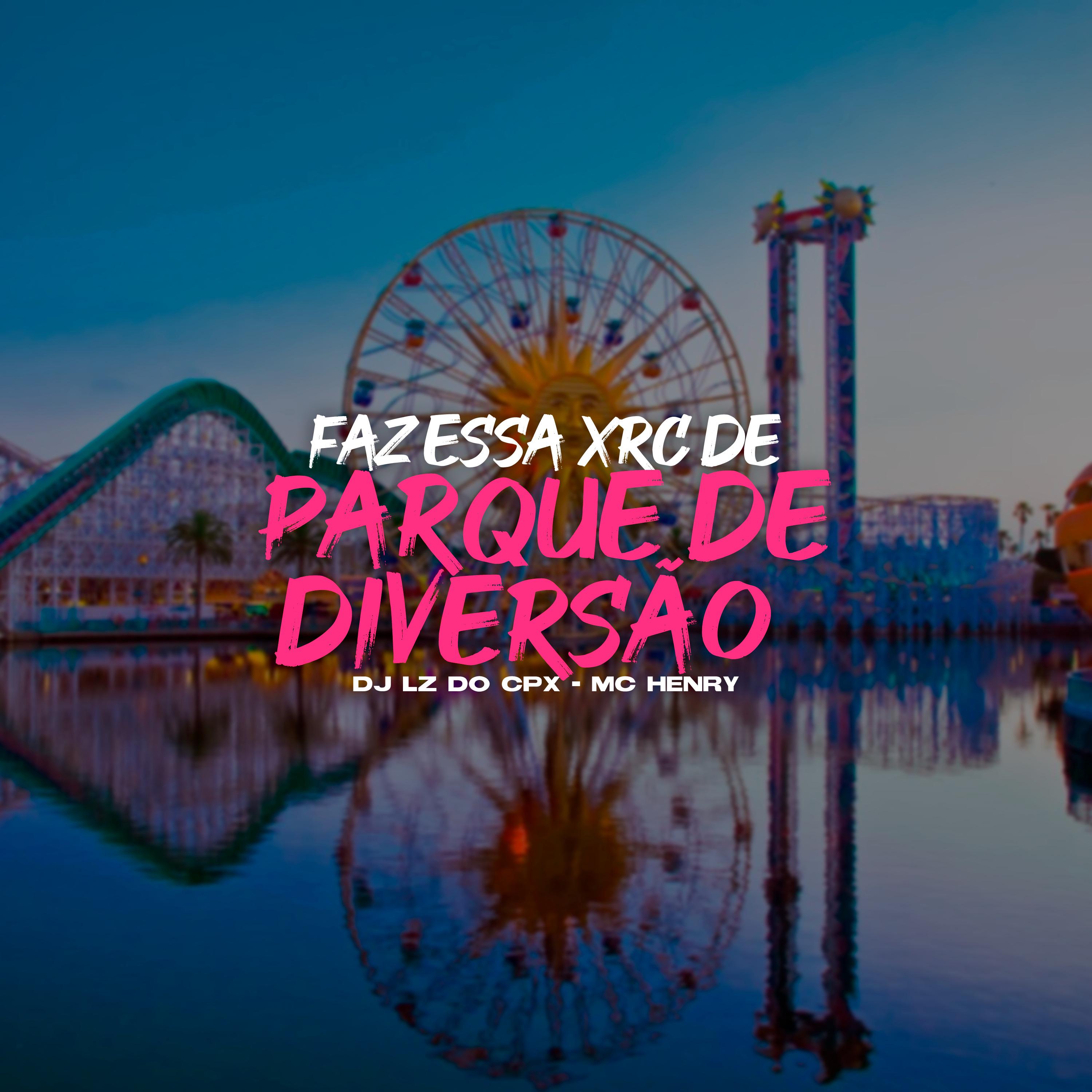 Постер альбома Faz Essa Xrc de Parque de Diversao