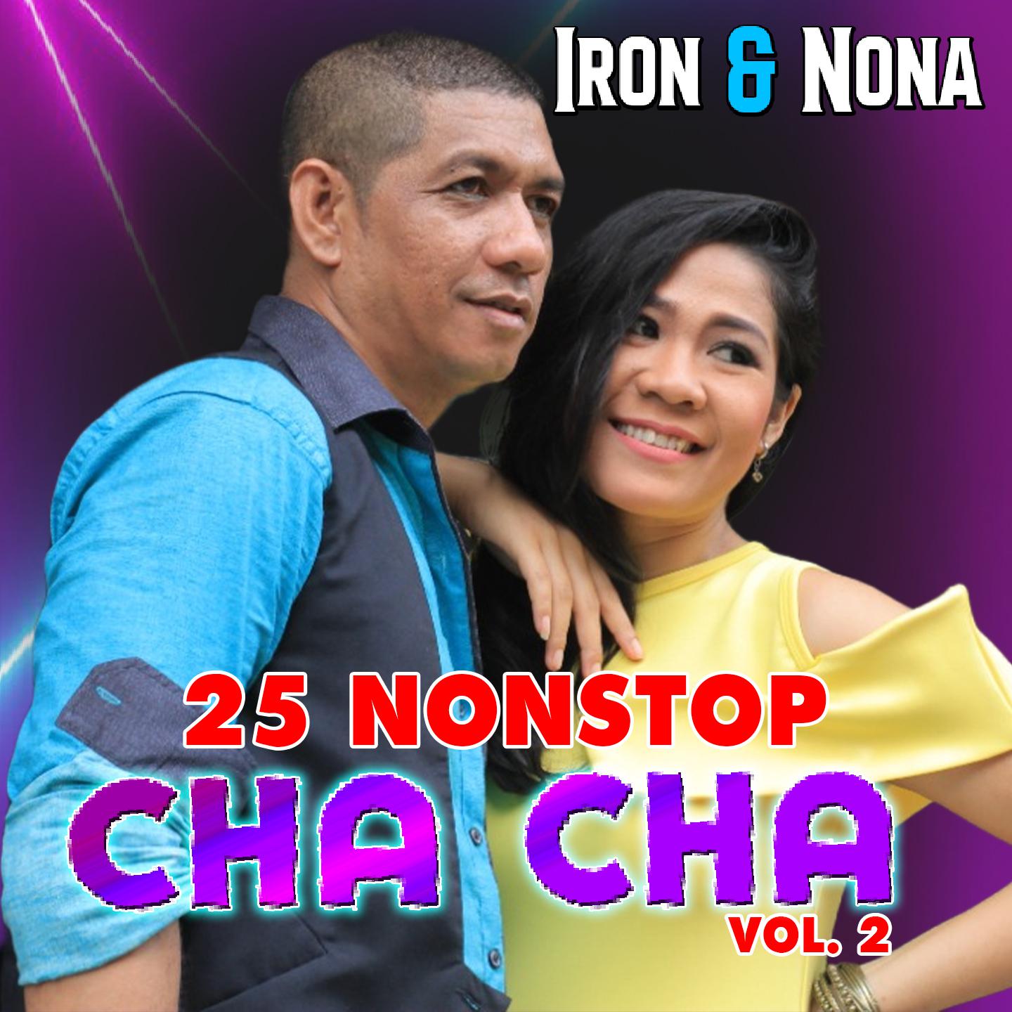 Постер альбома 25 Nonstop Cha Cha Iron & Nona Vol. 2