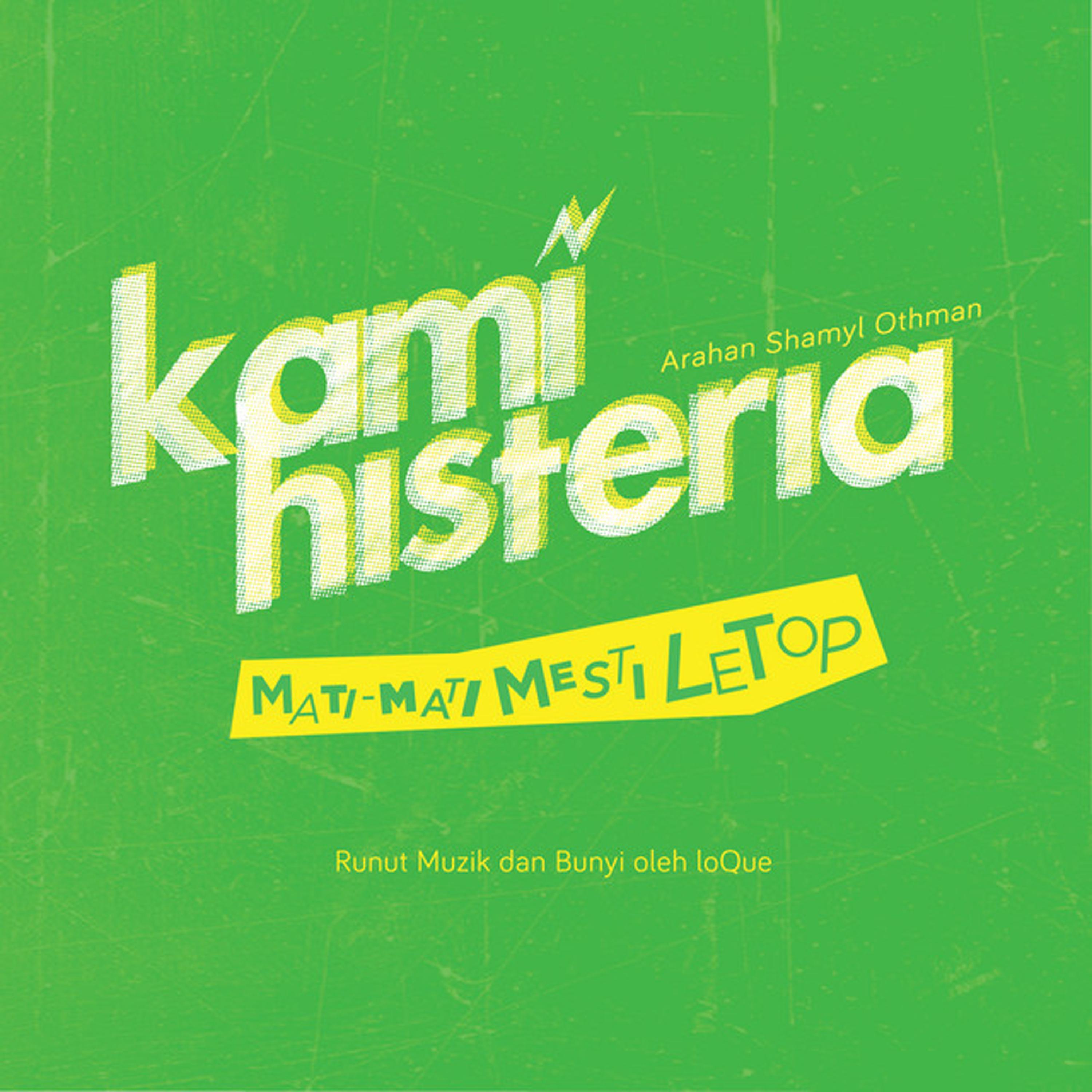 Постер альбома Kami Histeria: Mati Mati Mesti Letop