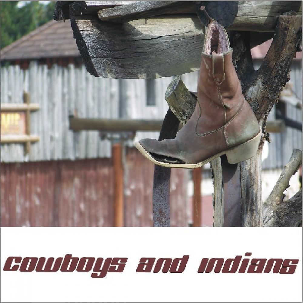Постер альбома Cowboys and Indians