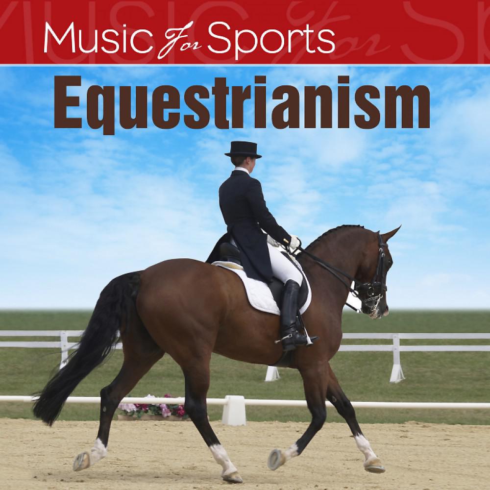 Постер альбома Music for Sports: Equestrianism