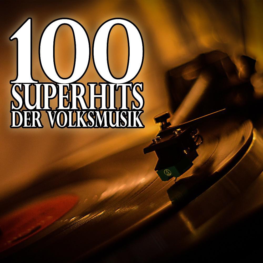 Постер альбома Die 100 super Hits - 12 Potpourris mit 100 Volksliedern non-stop