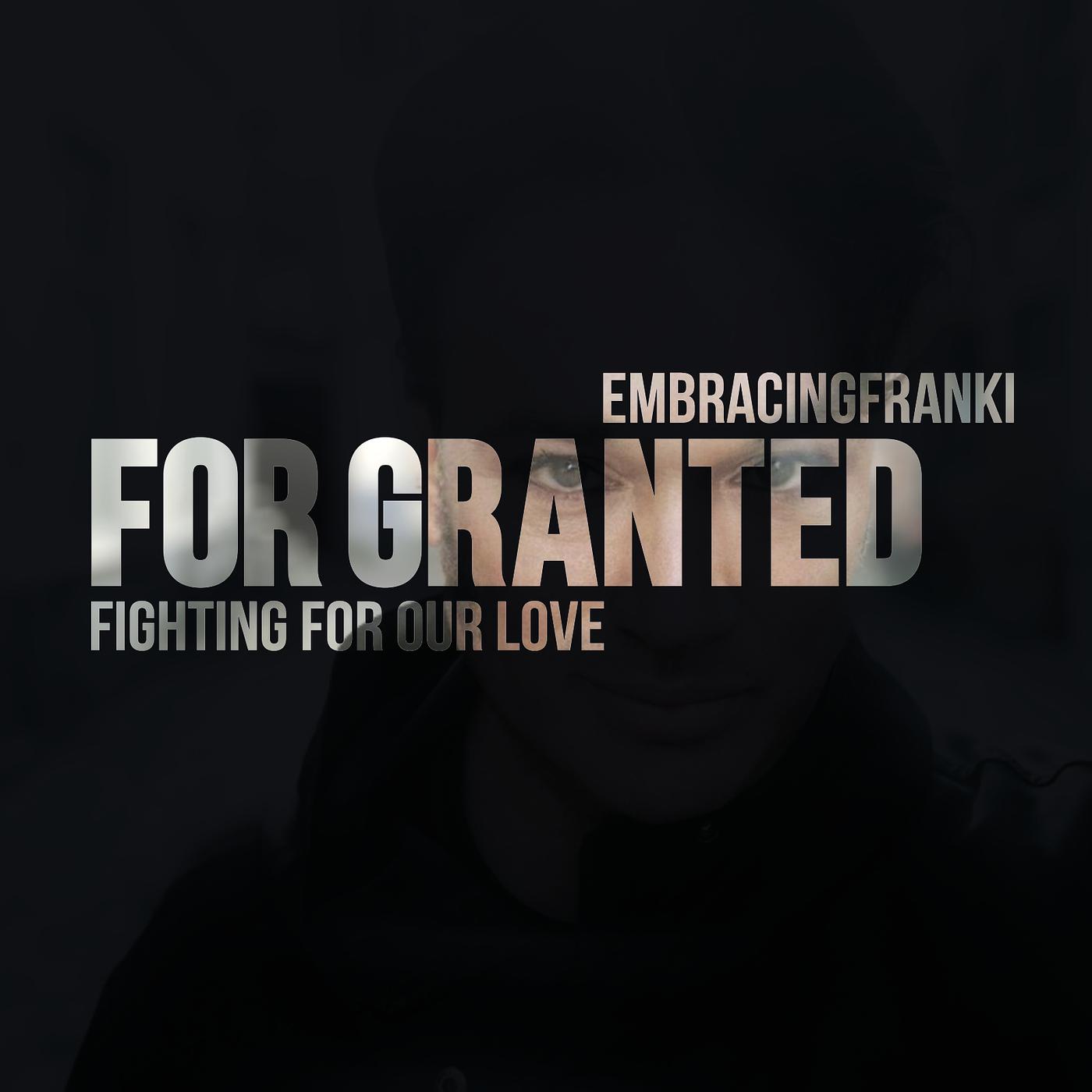 Постер альбома For Granted (Fighting for Our Love)