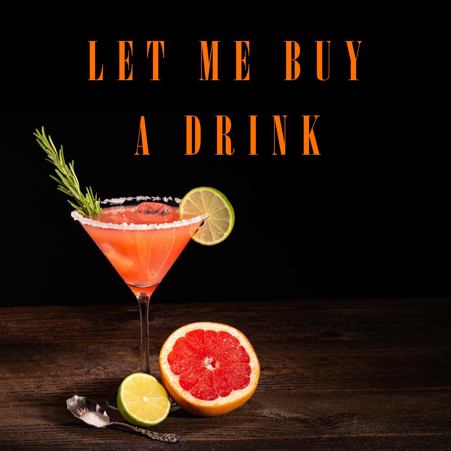 Постер альбома Let Me Buy A Drink