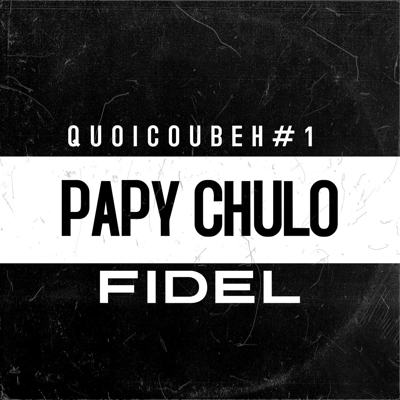 Постер альбома Quoicoubeh, Pt.1 ( Papy chulo )