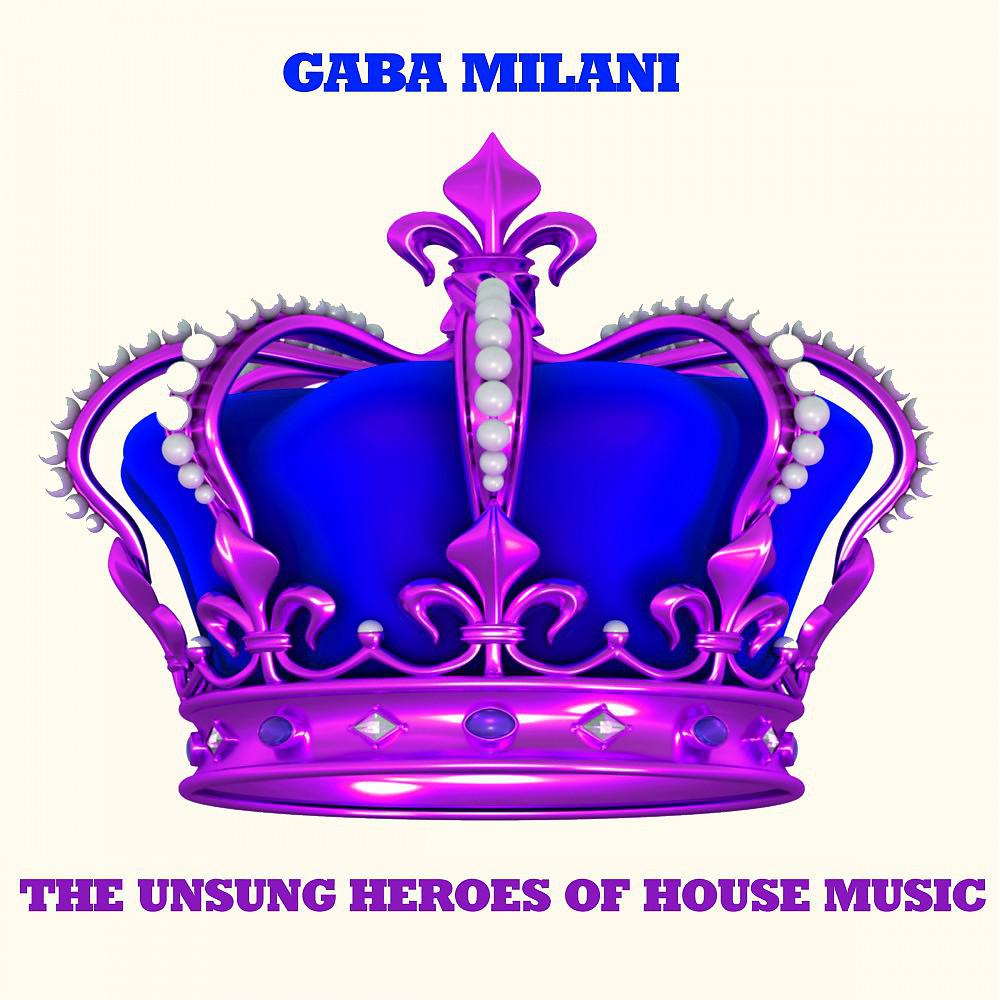 Постер альбома The Unsung Heroes of House Music