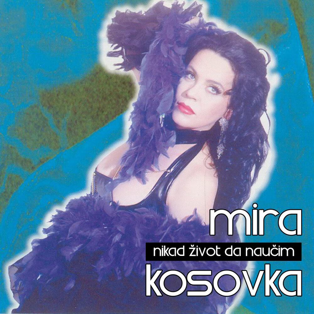 Mira Kosovka - Haos od zivota