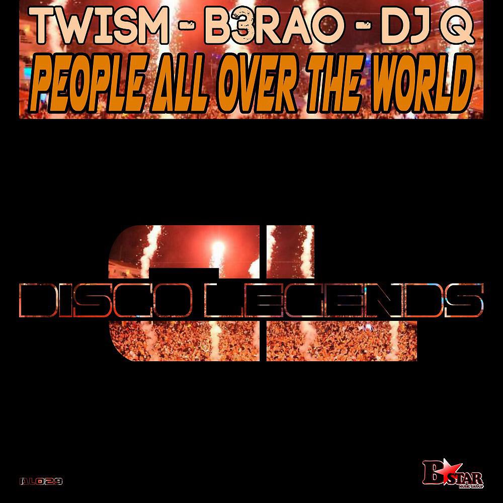 Twism, B3RAO & DJ Q - People All Over the World (Original Mix)