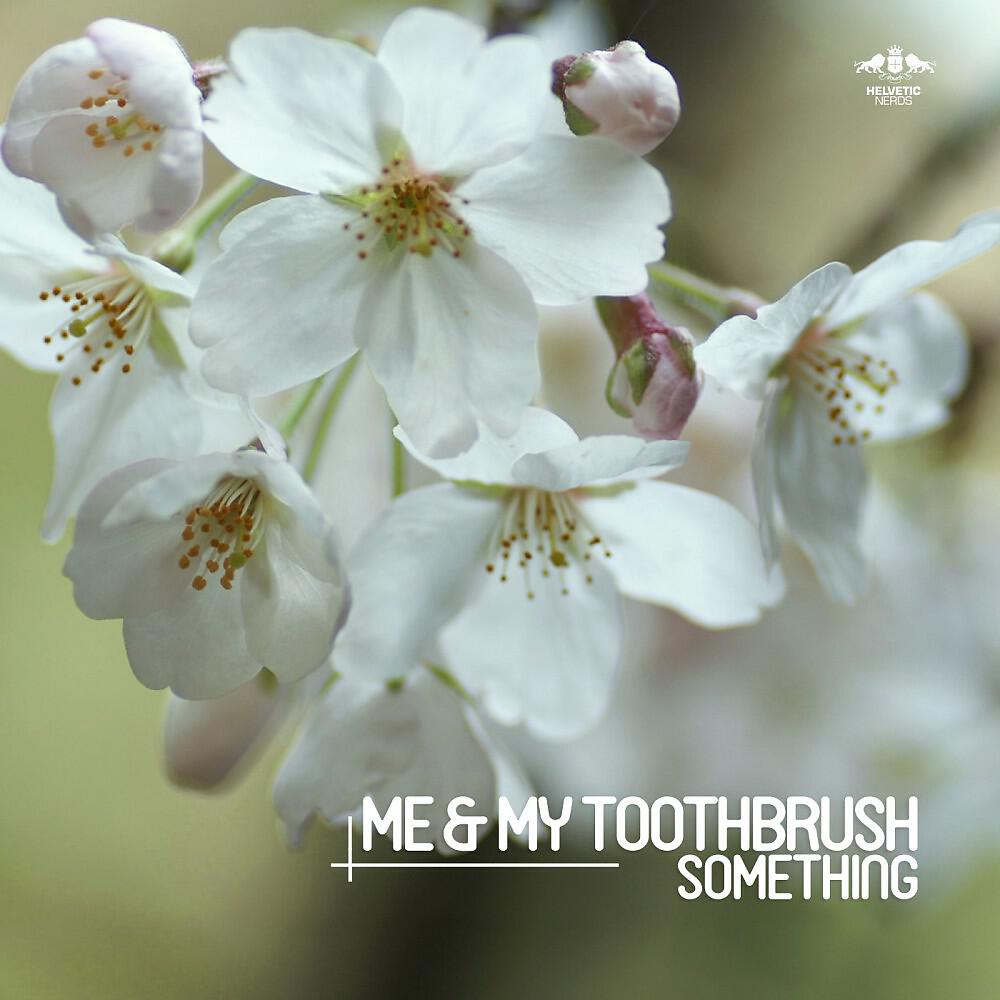 Me & My Toothbrush - Something (Croatia Squad Radio Mix)