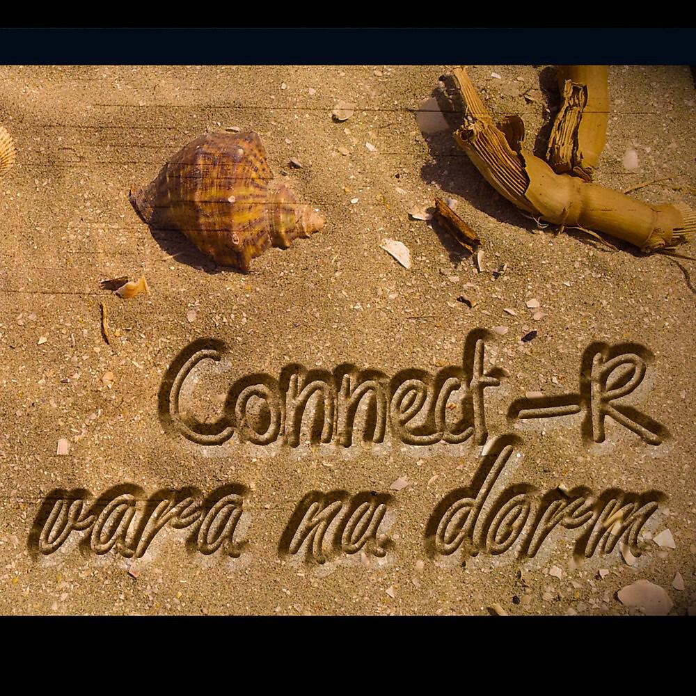 Connect-R - Vara Nu Dorm