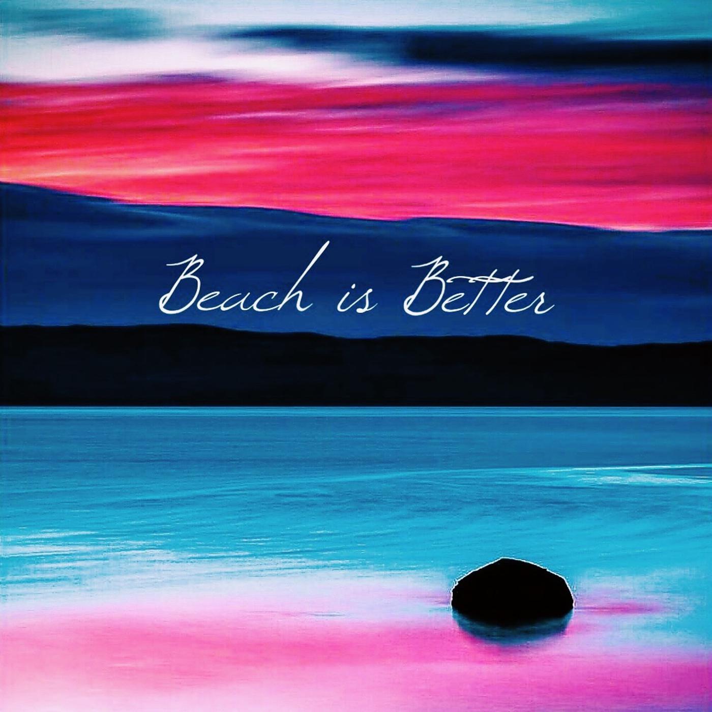 Постер альбома Beach Is Better