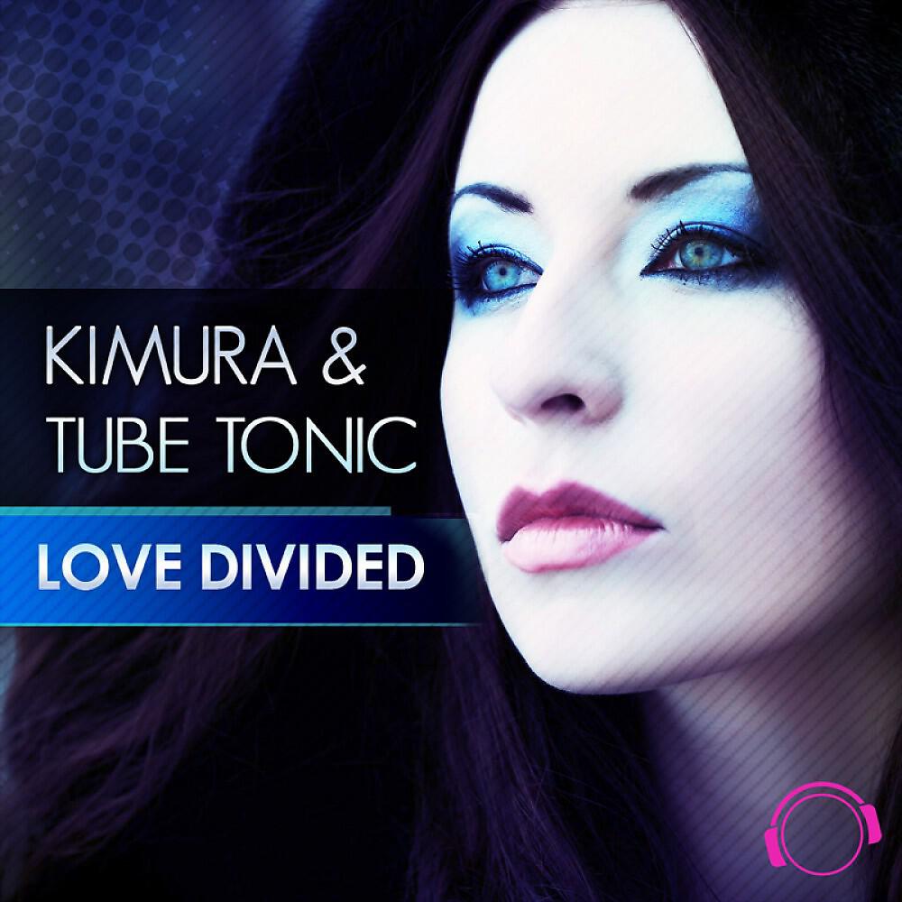 Kimura & Tube Tonic - Love Divided (Bastian Basic Remix)
