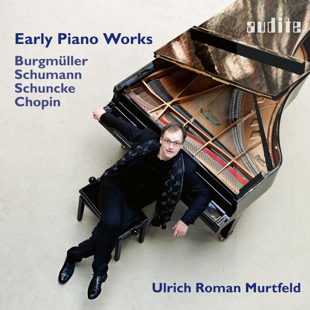 Постер альбома Early Piano Works by Burgmüller, Chopin, Schumann & Schuncke