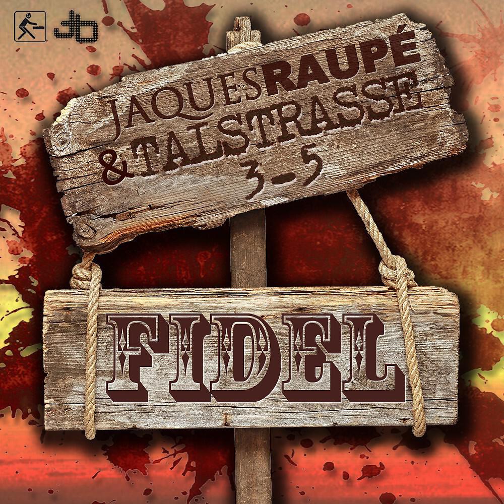 Jaques Raupe & Talstrasse 3-5 - Fidel (Original Mix)