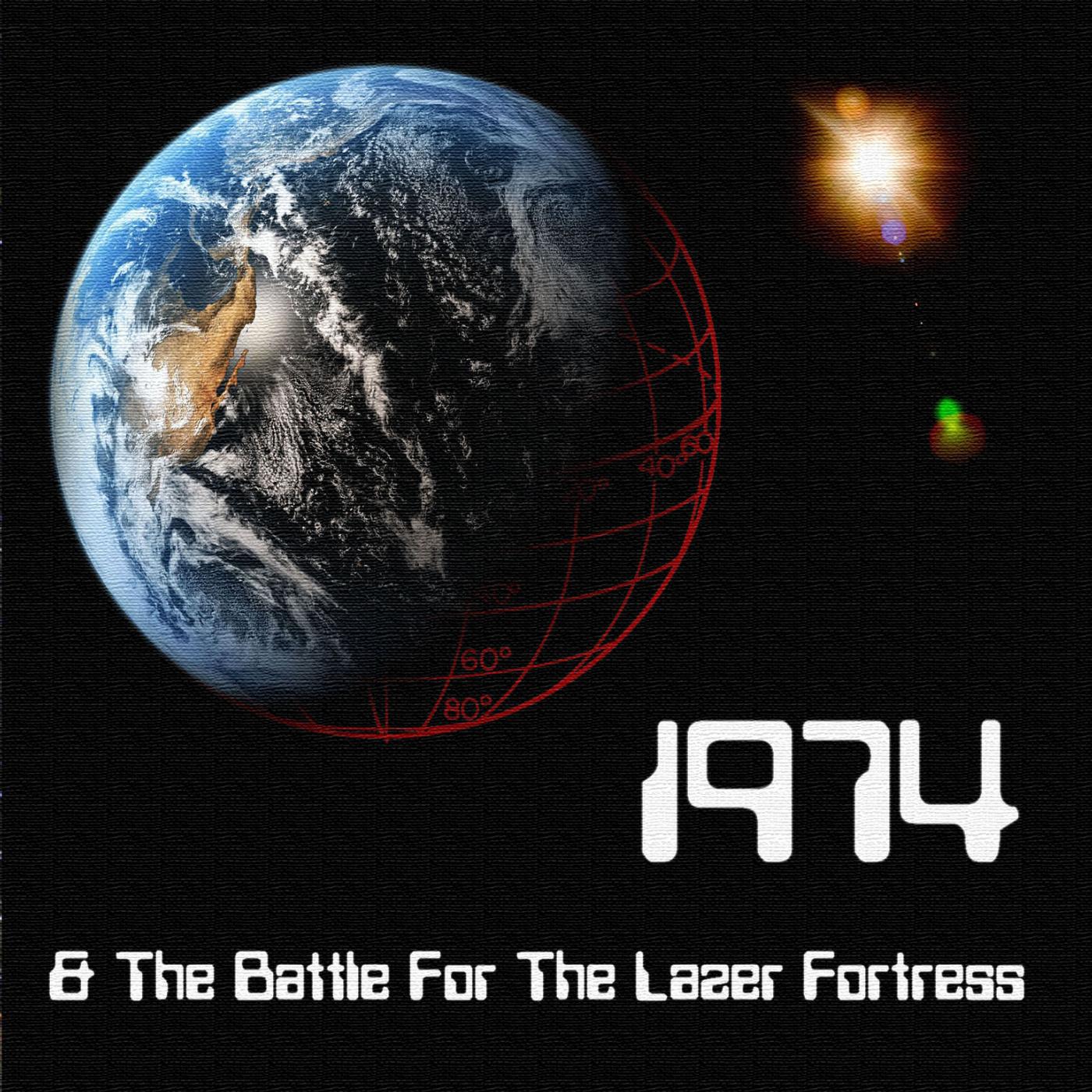 Постер альбома 1974 & the Battle for the Lazer Fortress