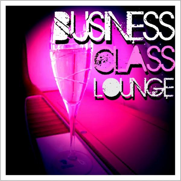 Постер альбома Business Class Lounge