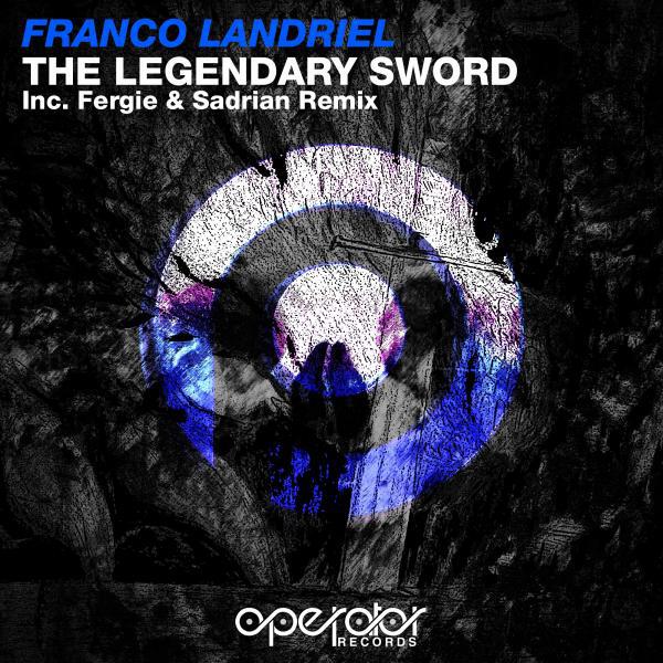 Franco Landriel - The Legendary Sword (Original Mix)