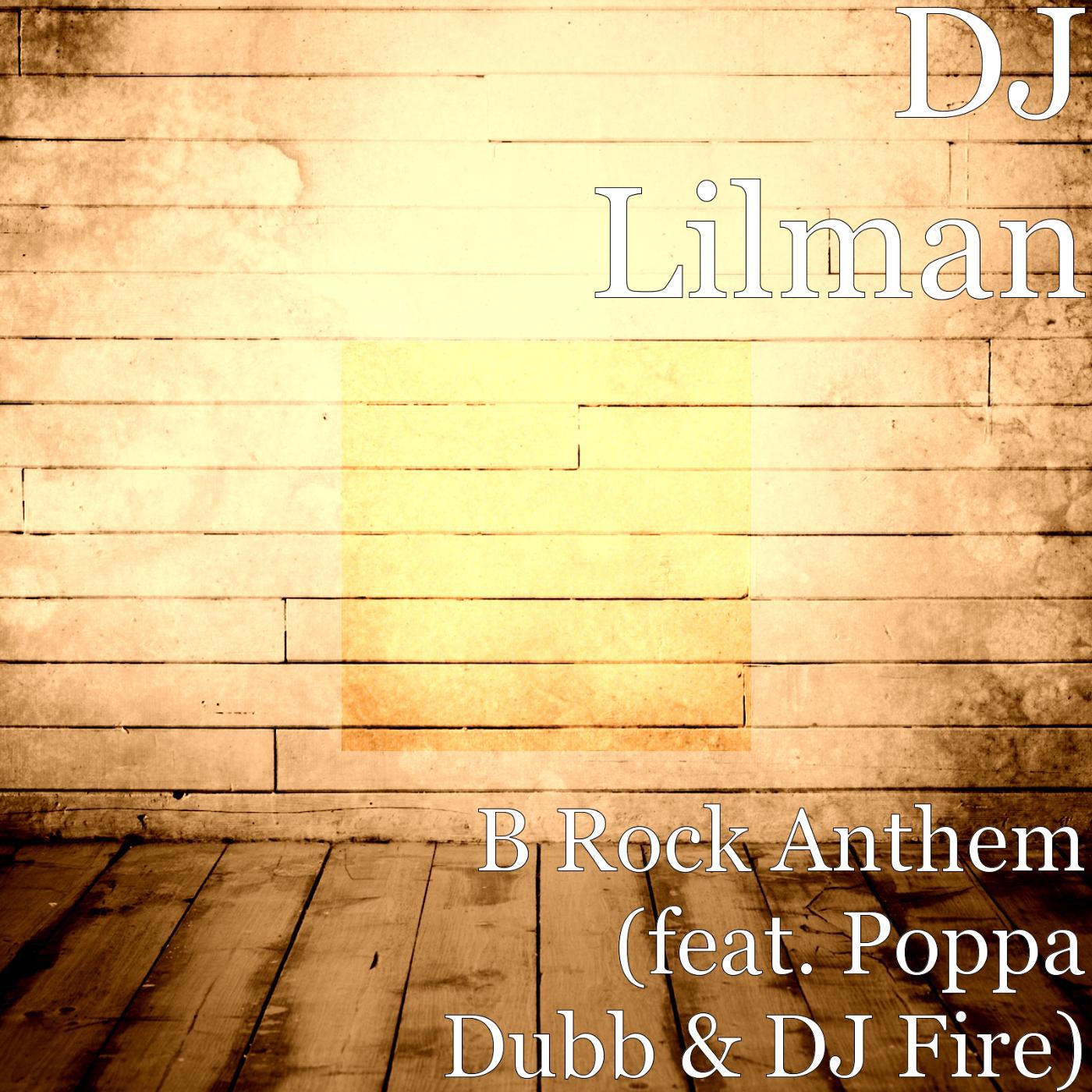 Постер альбома B Rock Anthem (feat. Poppa Dubb & DJ Fire)