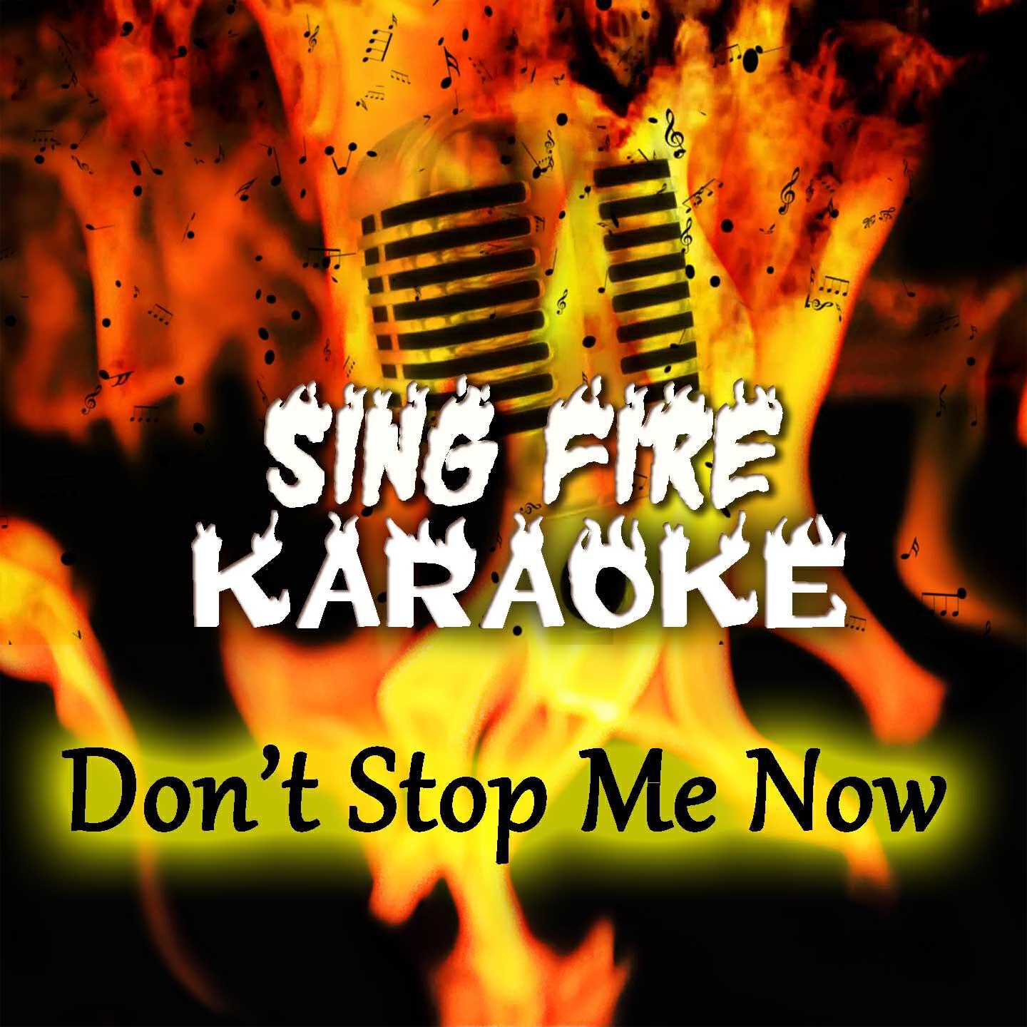 Sing Fire Karaoke - Don't Stop Me Now (Karaoke Version) (Originally Performed By Queen)
