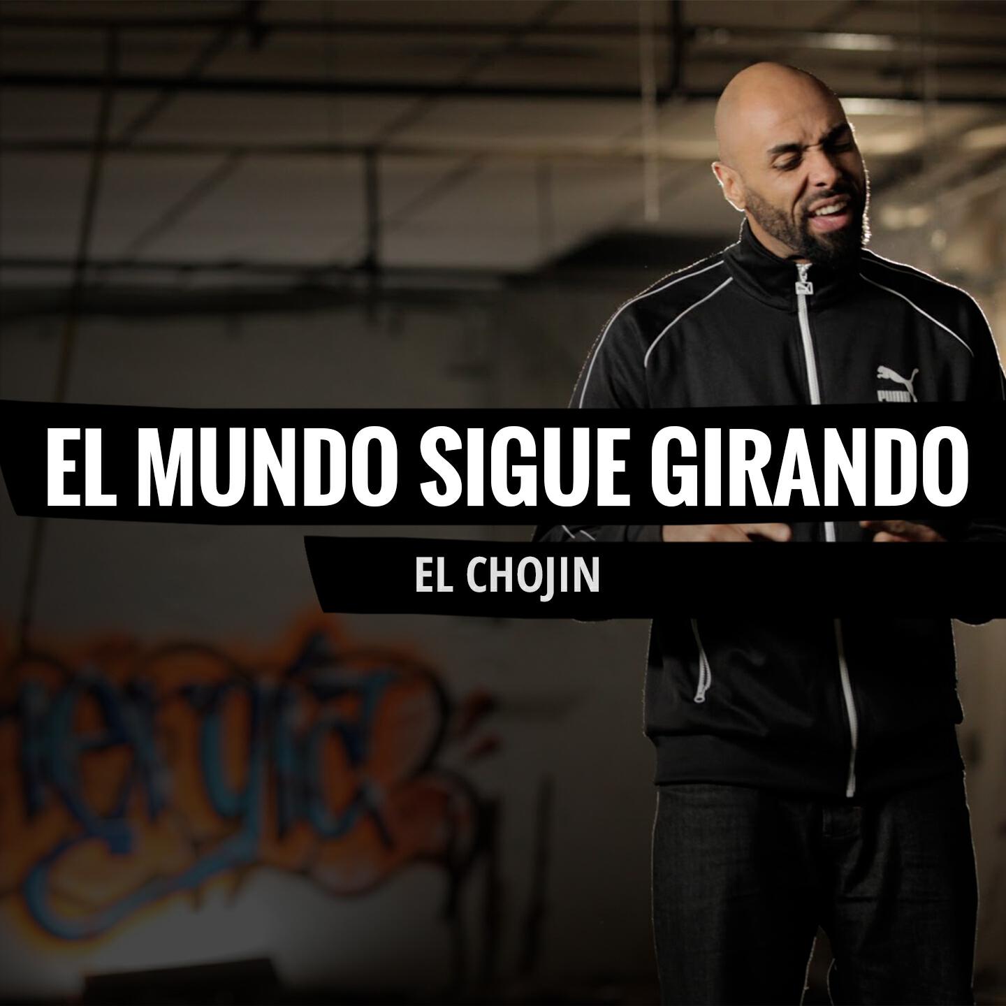 El Chojin - El Mundo Sigue Girando