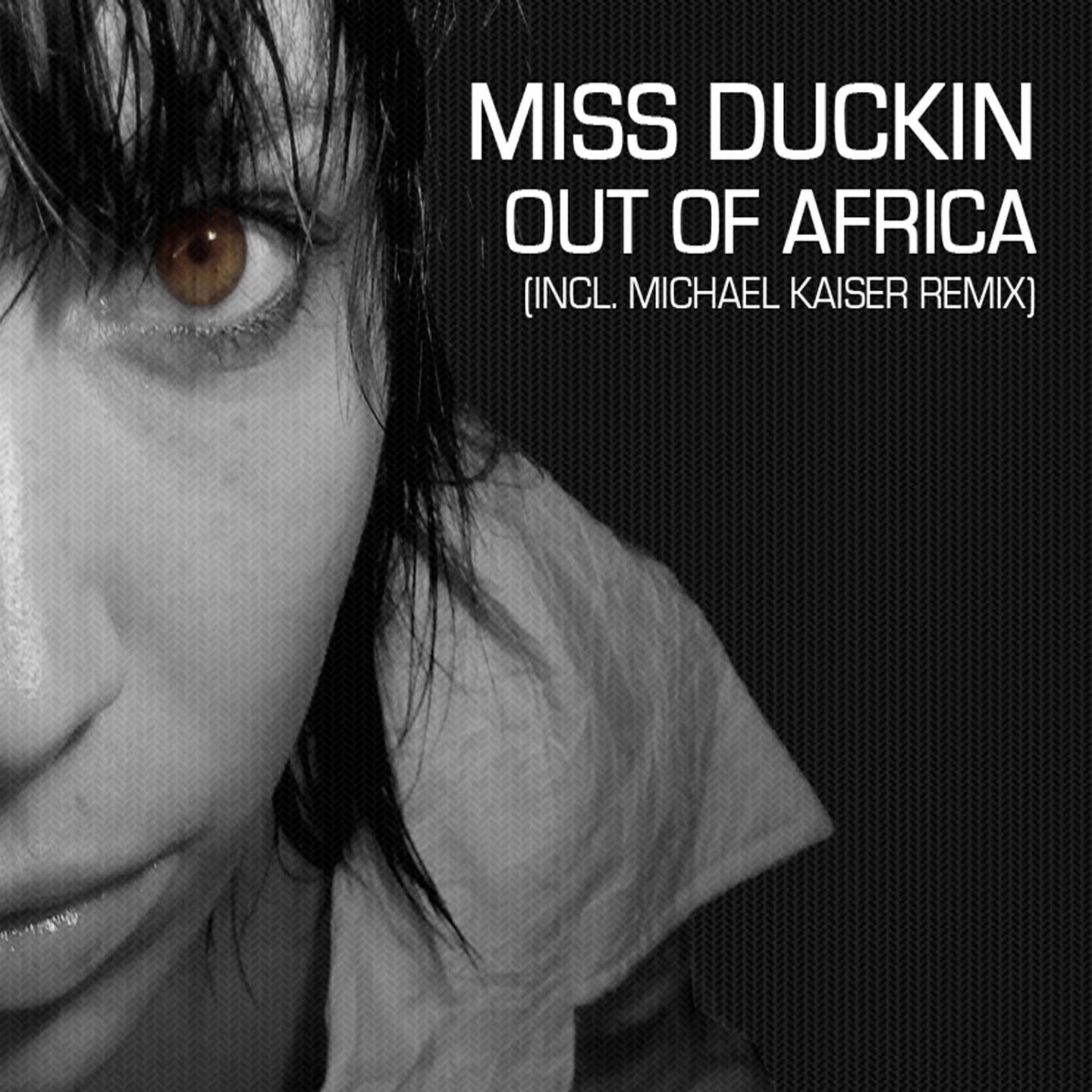 Miss Duckin - Out of Africa (Michael Kaiser Remix)