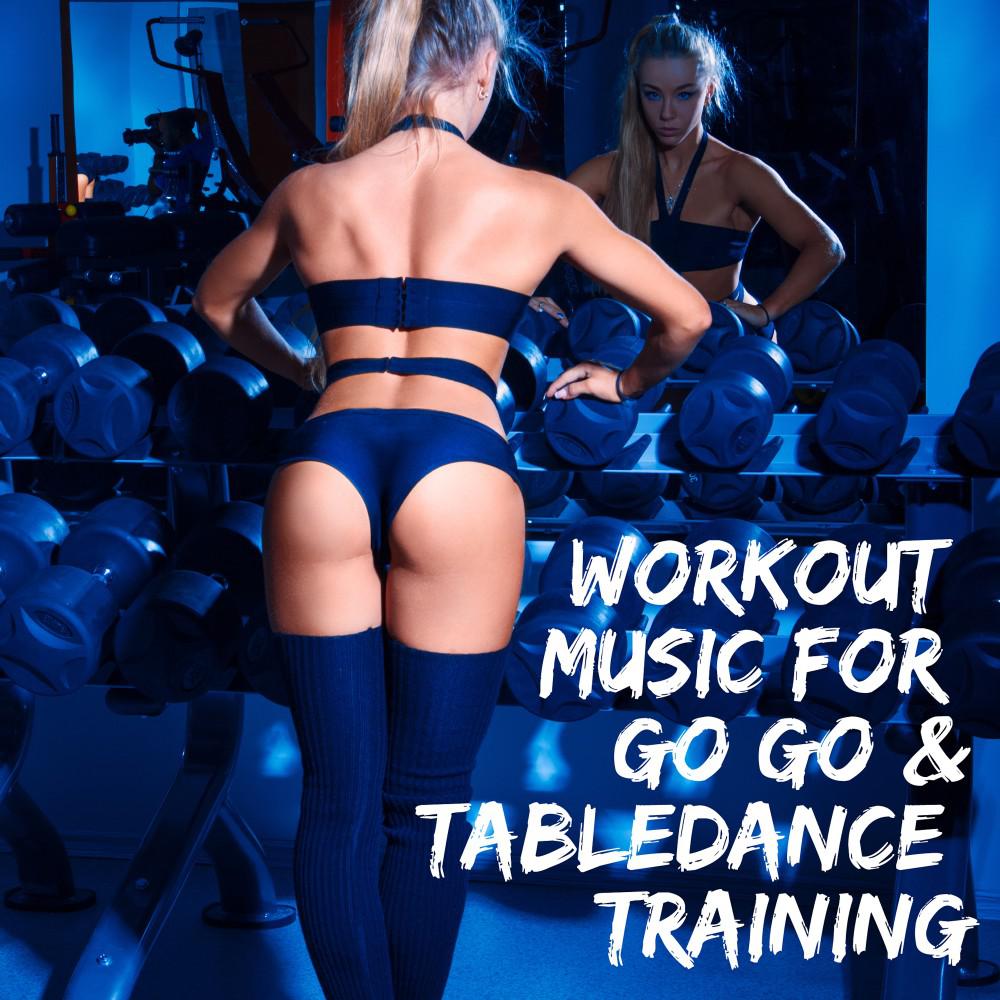 Постер альбома Workout Music for Go Go & Tabledance Training