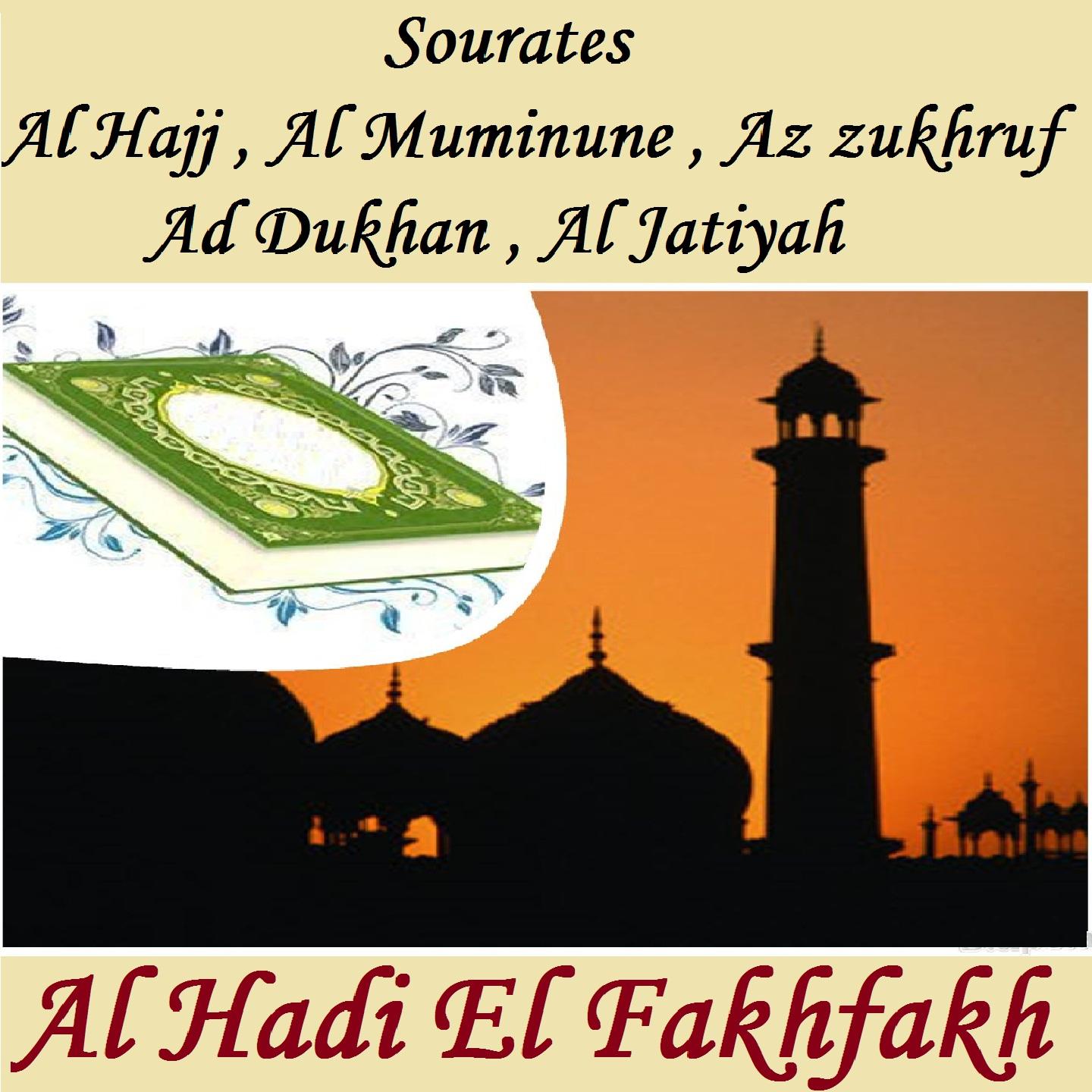 Постер альбома Sourates Al Hajj , Al Muminune , Az zukhruf , Ad Dukhan , Al Jatiyah