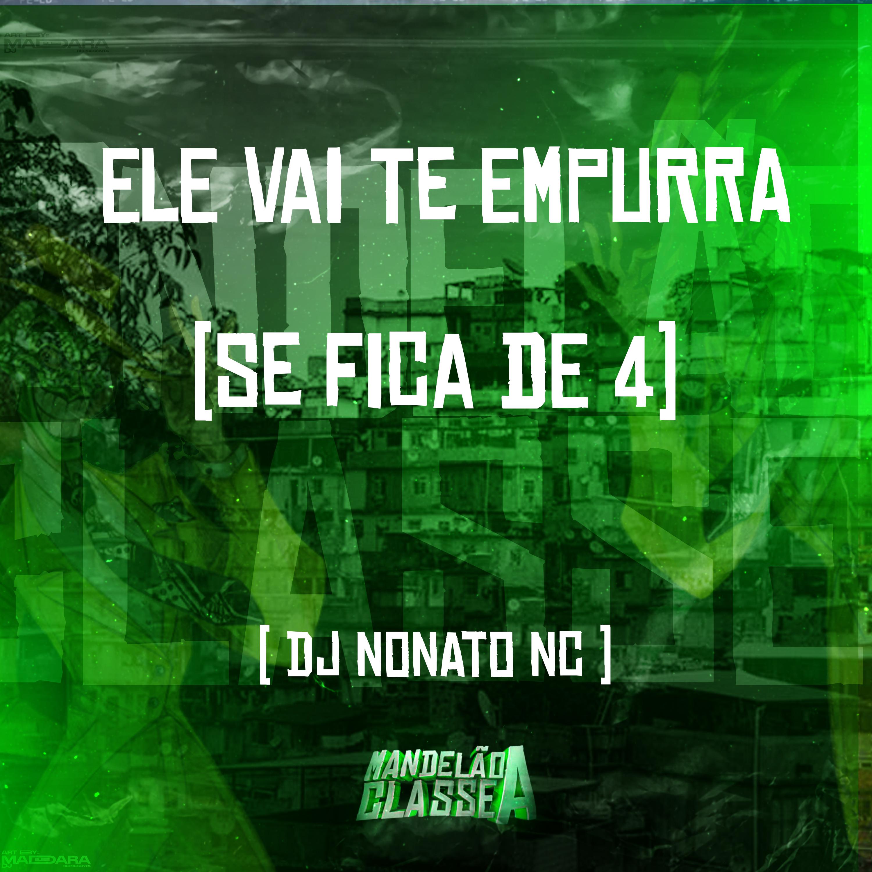 Постер альбома Ele Vai Te Empurra (Se Fica de 4)