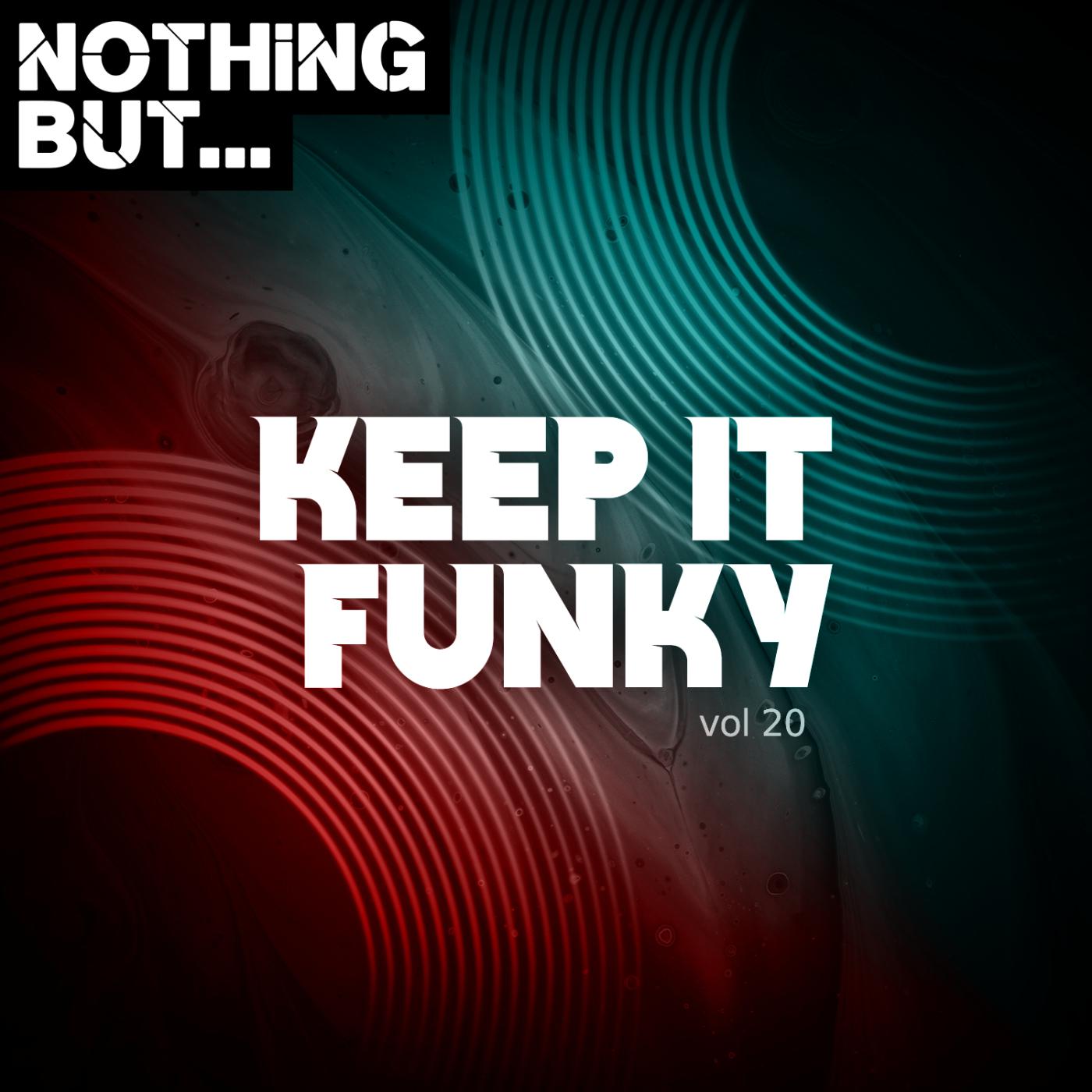 Постер альбома Nothing But... Keep It Funky, Vol. 20